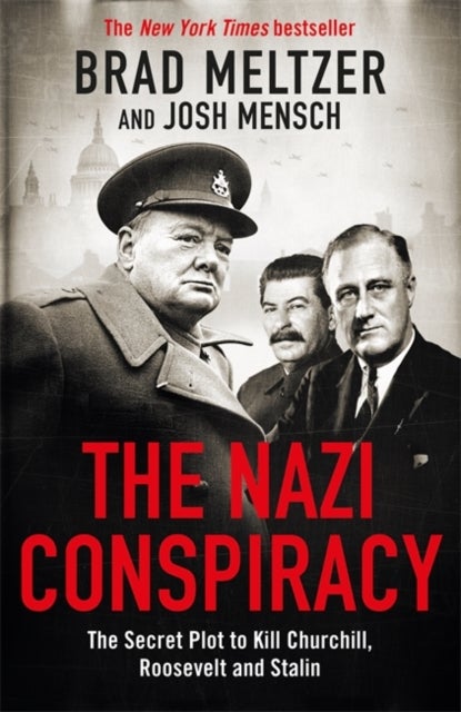 Nazi Conspiracy - The Secret Plot to Kill Churchill, Roosevelt and Stalin