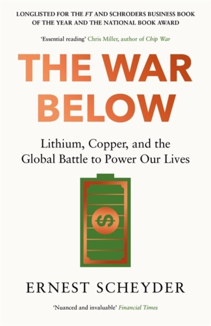 War Below: AS HEARD ON BBC RADIO 4 ‘TODAY’ - Lithium, copper, and the global battle to power our lives