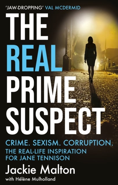 Real Prime Suspect - Crime. Sexism. Corruption. The Real-Life Inspiration for Jane Tennison