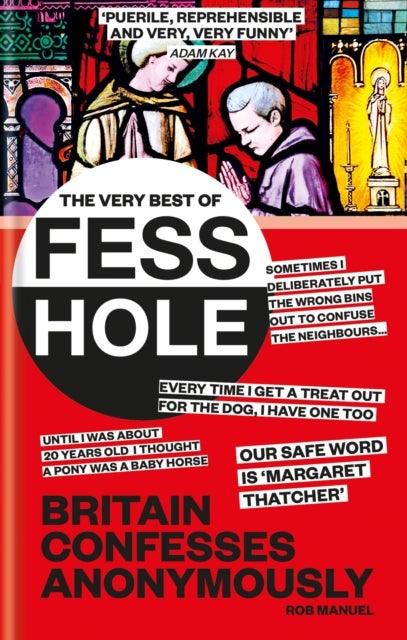 The Very Best of Fesshole - Britain Confesses Anonymously