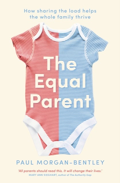 Equal Parent - How Sharing the Load Helps the Whole Family Thrive