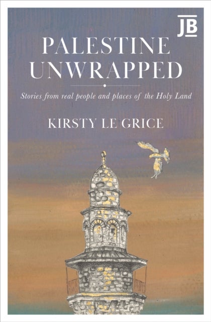 Palestine Unwrapped - Stories from real people and places of the Holy Land