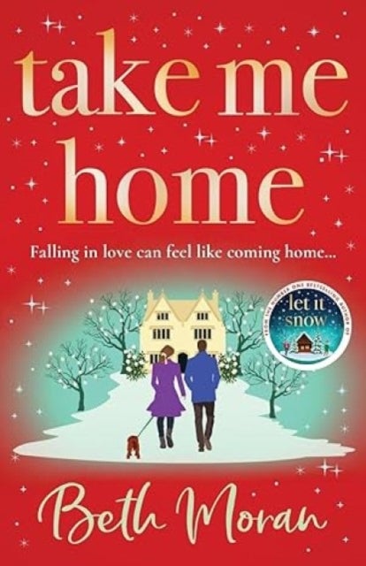Take Me Home - The uplifting, heartwarming novel from BESTSELLER Beth Moran