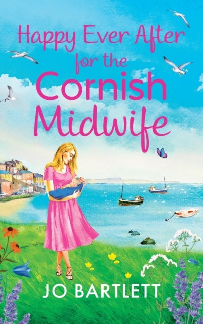 Happy Ever After for the Cornish Midwife - The emotional final instalment in the Cornish Midwives series from Jo Bartlett