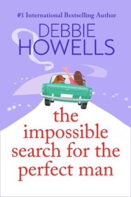 The Impossible Search for the Perfect Man - A completely heartbreaking, uplifting book club read from Debbie Howells