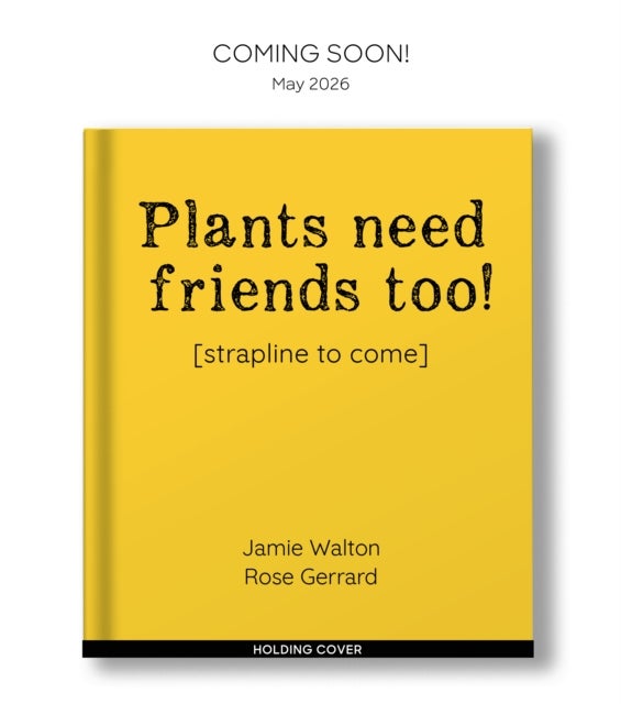 Plants Need Friends Too!