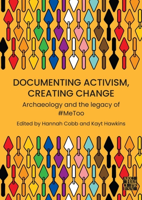 Documenting Activism, Creating Change - Archaeology and the Legacy of #Metoo