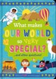 What Makes Our World So Very Special?