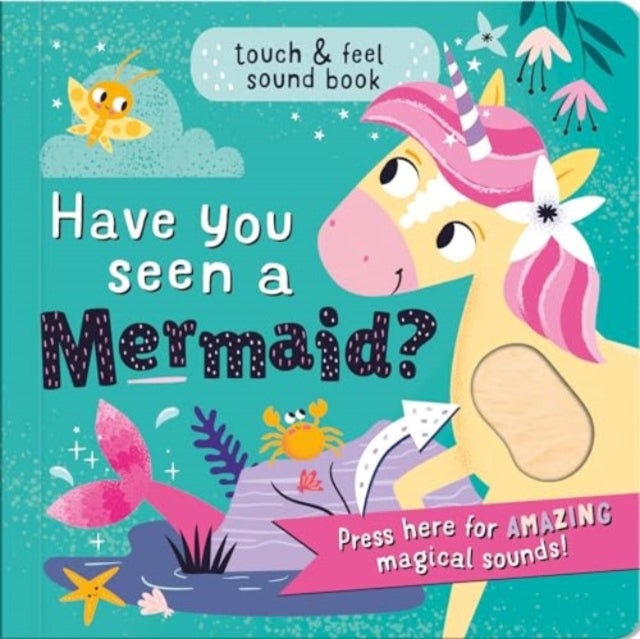 Have you seen a Mermaid? - touch & feel sound book
