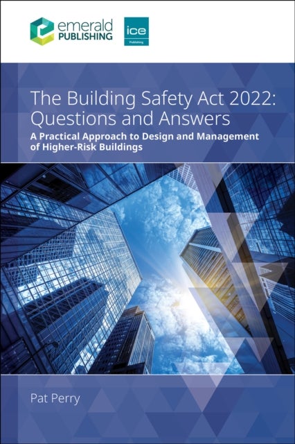 Building Safety ACT 2022 Questions and Answers - A practical approach to design and management of higher-risk buildings