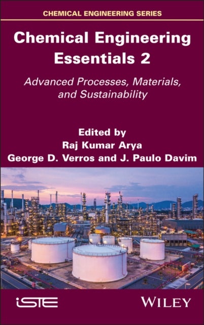 Chemical Engineering Essentials Volume 2: Advanced  Processes, Materials, and Sustainability - Advanced Processes, Materials, and Sustainability