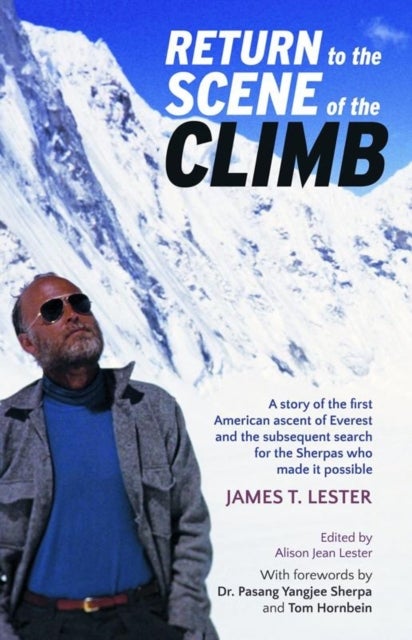 Return to the Scene of the Climb - A story of the 1st American ascent of Everest