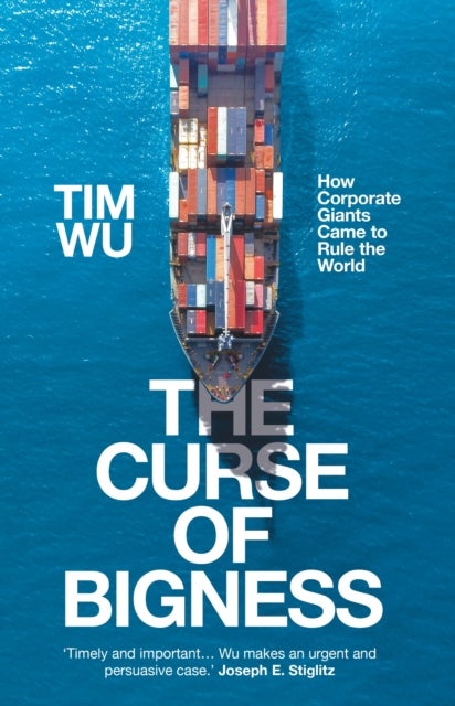 Curse of Bigness - How Corporate Giants Came to Rule the World