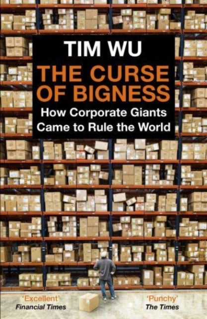 Curse of Bigness - How Corporate Giants Came to Rule the World