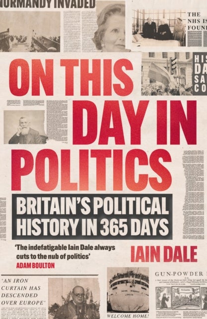 On This Day in Politics - Britain's Political History in 365 Days