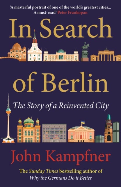 In Search Of Berlin - 'A masterful portrait of one of the world's greatest cities' PETER FRANKOPAN