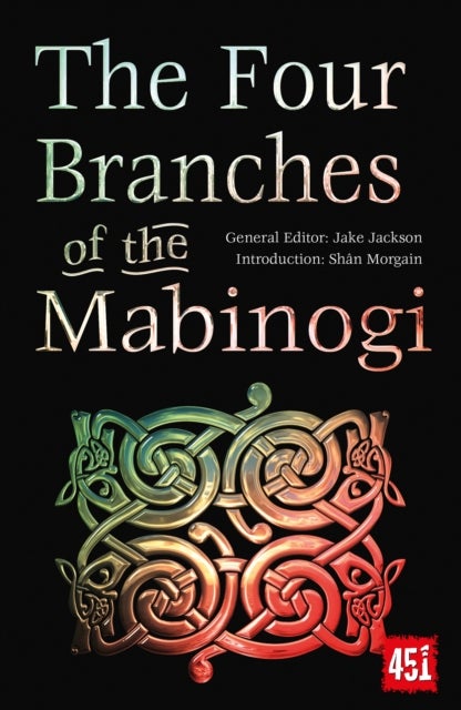 Four Branches of the Mabinogi - Epic Stories, Ancient Traditions