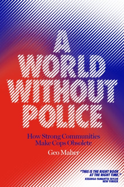 A World Without Police - Communities Against Cops, Fascism, and the Border