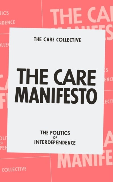 The Care Manifesto - The Politics of Interdependence