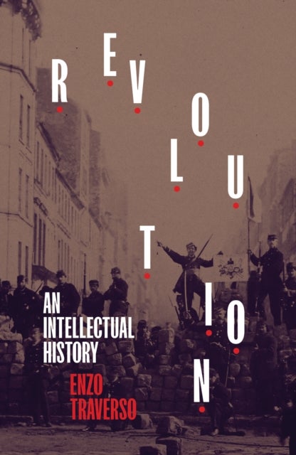 Revolution - An Intellectual History