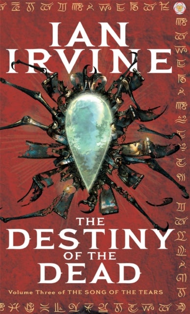Destiny Of The Dead - The Song of the Tears, Volume Three (A Three Worlds Novel)