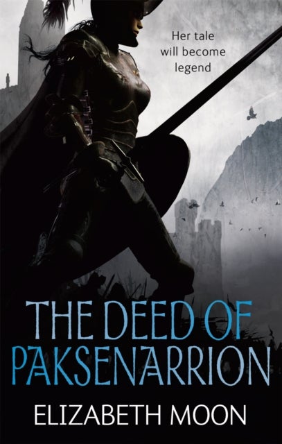 The Deed Of Paksenarrion - The Deed of Paksenarrion omnibus