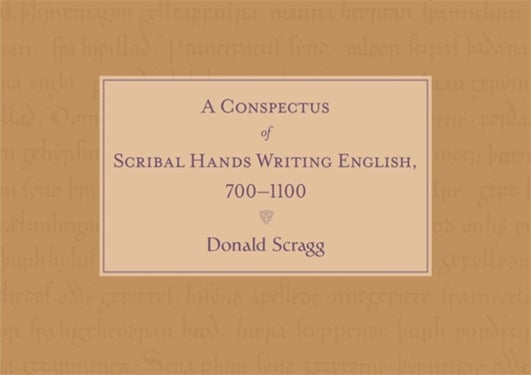 A Conspectus of Scribal Hands Writing English, 700–1100