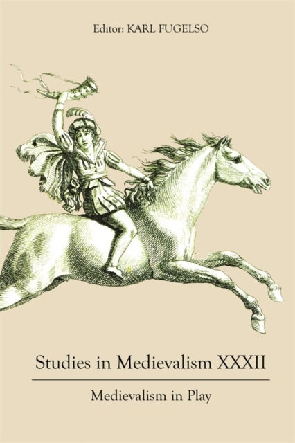 Studies in Medievalism XXXII - Medievalism in Play