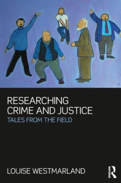Researching Crime and Justice - Tales from the Field