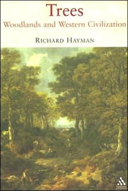 Trees - Woodlands and Western Civilization