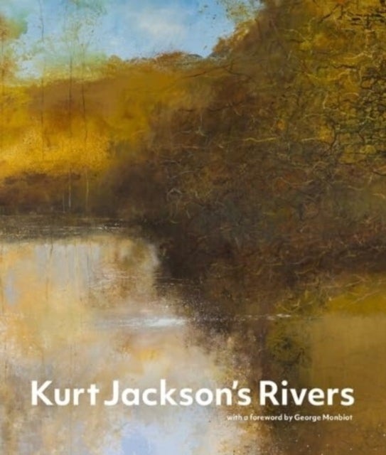 Kurt Jackson''s Rivers