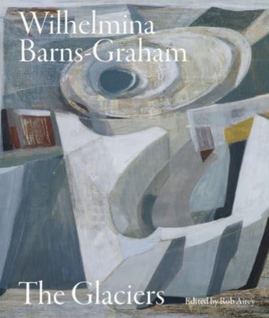 Wilhelmina Barns-Graham - The Glaciers