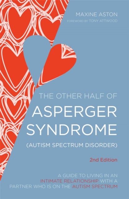 Other Half of Asperger Syndrome (Autism Spectrum Disorder) - A Guide to Living in an Intimate Relationship with a Partner who is on the Autism Spectrum
