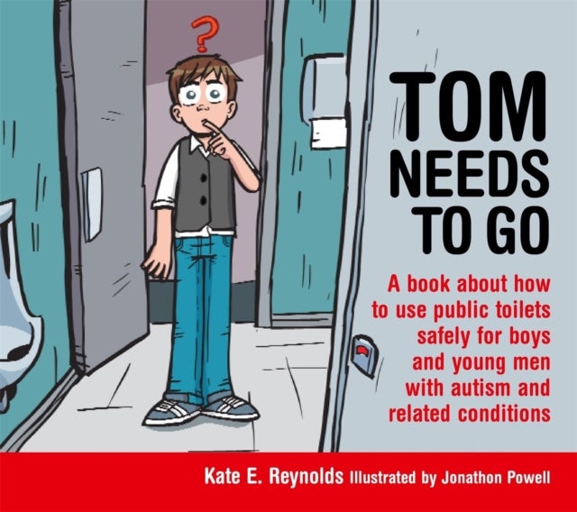 Tom Needs to Go - A book about how to use public toilets safely for boys and young men with autism and related conditions