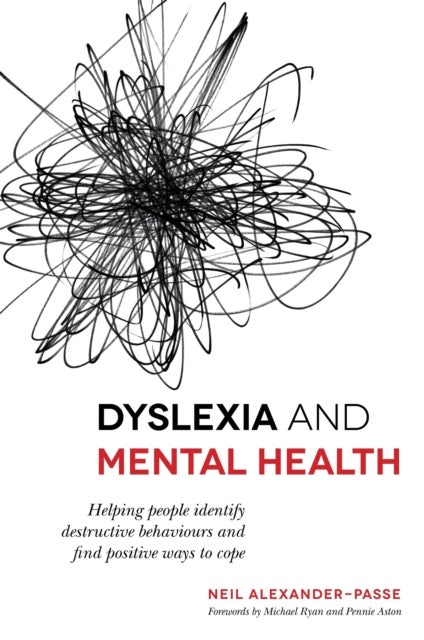 Dyslexia and Mental Health - Helping people identify destructive behaviours and find positive ways to cope