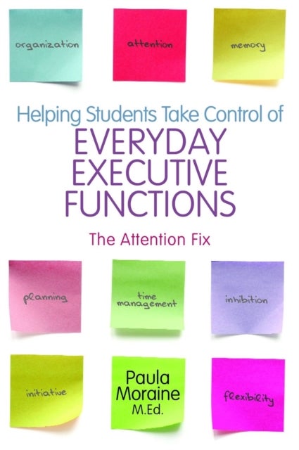 Helping Students Take Control of Everyday Executive Functions - The Attention Fix