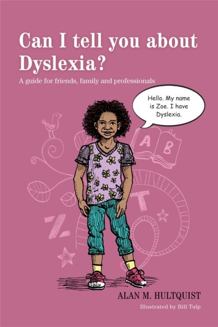 Can I tell you about Dyslexia? - A guide for friends, family and professionals