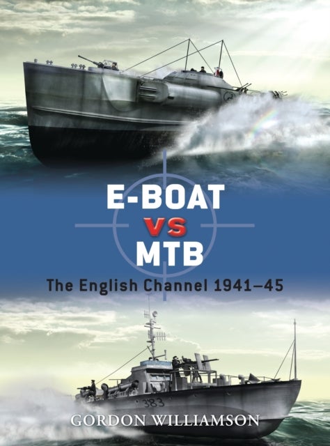 E-Boat vs MTB - The English Channel 1941–45
