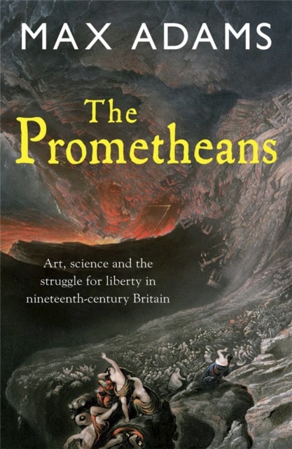 The Prometheans - John Martin and the generation that stole the future
