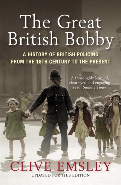 Great British Bobby - A history of British policing from 1829 to the present