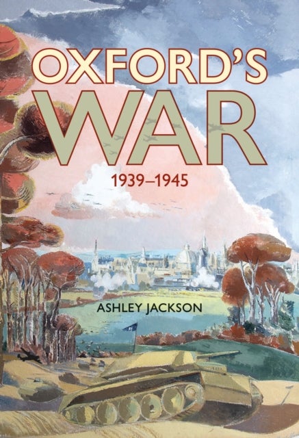 Oxford`s War 1939–1945