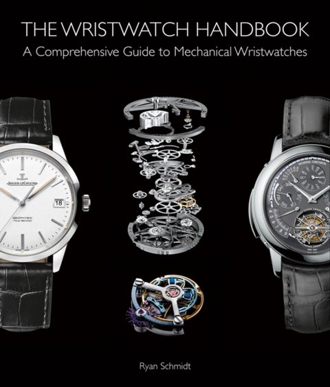 Wristwatch Handbook - A Comprehensive Guide to Mechanical Wristwatches
