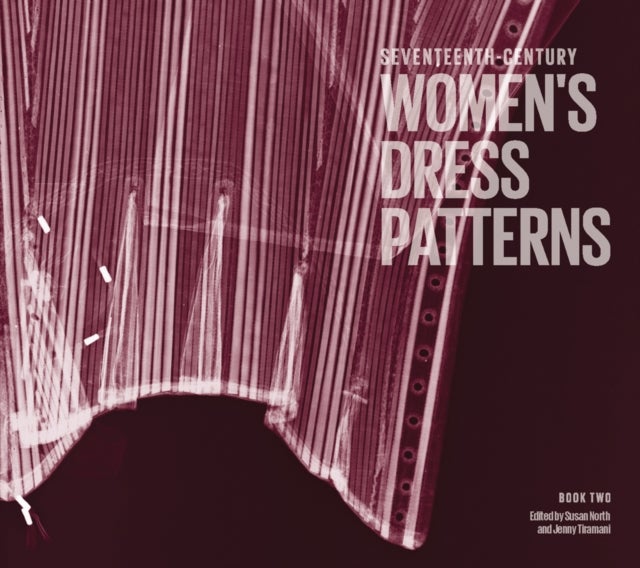 Seventeenth-Century Women''s Dress Patterns