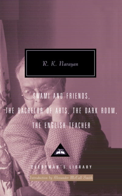 R K Narayan Omnibus Volume 1 - Swami and Friends, The Bachelor of Arts, The Dark Room, The English Teacher