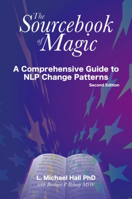 The Sourcebook of Magic - A Comprehensive Guide to NLP Change Patterns