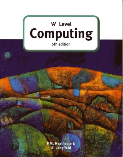 ''A'' Level Computing (5th Edition)