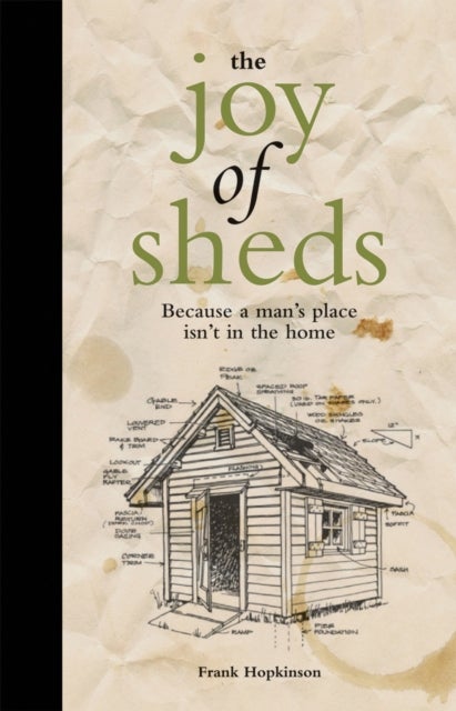 The Joy of Sheds - Because a Man's Place isn't in the Home