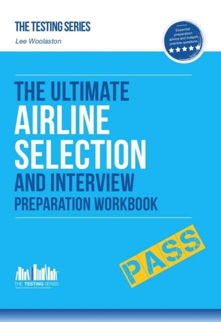 Airline Pilot Selection and Interview Workbook - The Ultimate Insiders Guide