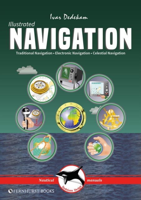 Illustrated Navigation - Traditional, Electronic & Celestial Navigation