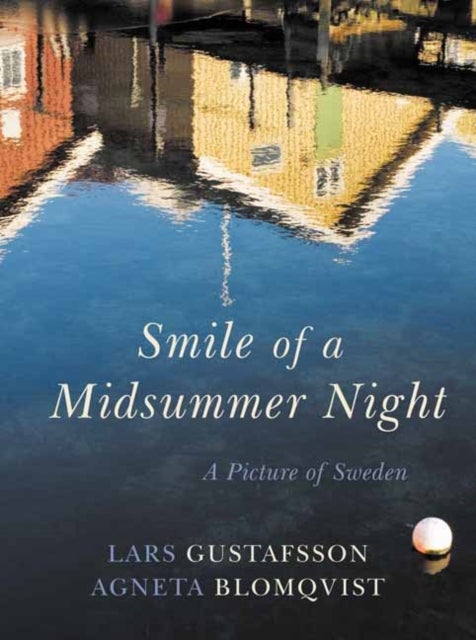 Smile of the Midsummer Night – A Picture of Sweden - A Picture of Sweden